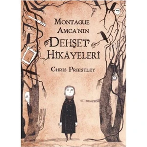 Montague Amca'nın Dehşet Hikayeleri - Chris Priestley