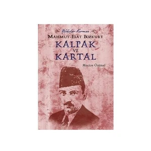 Mahmut Esat Bozkurt: Kalpak Ve Kartal