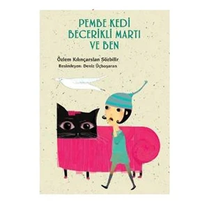 Pembe Kedi Becerikli Martı ve Ben