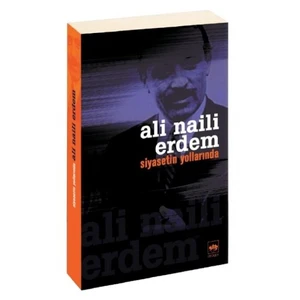 Siyasetin Yollarında-Ali Naili Erdem