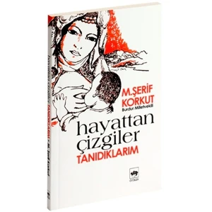 Hayattan Çizgiler - Tanıdıklarım - M. Şerif Korkut
