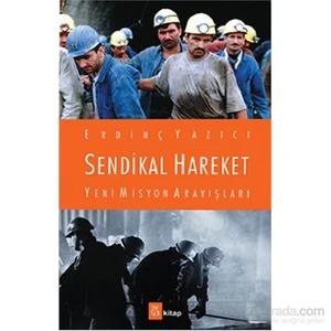Sendikal Hareket Yeni Misyon Arayışları