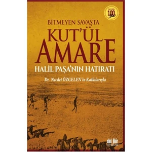 Kut’Ül Amare: Halil Paşanın Hatıratı - Eyyüp Bostancı
