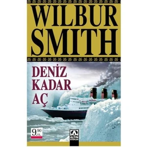 Deniz Kadar Aç - Wilbur Smith