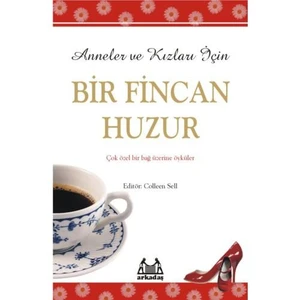 Anneler Ve Kızları İçin Bir Fincan Huzur