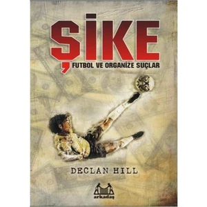 Şike - Futbol ve Organize Suçlar
