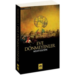 Eve Dönmeyenler - Necati Gültepe