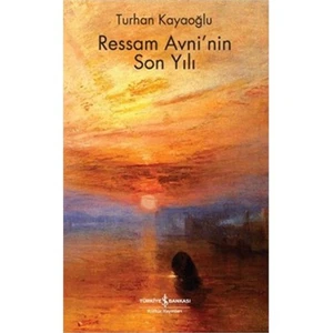 Ressam Avni'nin Son Yılı - Turhan Kayaoğlu
