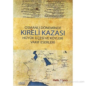Osmanlı Döneminde Kıreli Kazası (Hüyük İlçesi Ve Köyleri Vakıf Eserleri )-Halis Akıncı