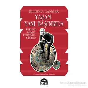 Yaşam Yanı Başınızda - Ellen Langer