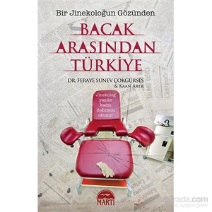 Bacak Arasından Türkiye - Feraye Sünev Çokgürses