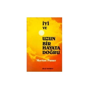 İyi Ve Uzun Bir Hayata Doğru-Morton Puner
