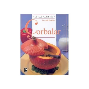 A La Carte Lezzetli Tarifler  Çorbalar-Chantal Duroy