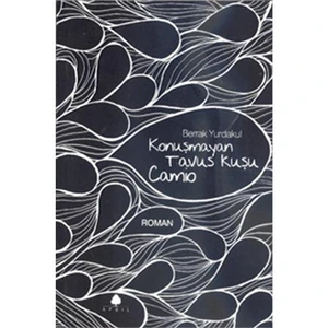 Konuşmayan Tavus Kuşu Camio - Berrak Yurdakul