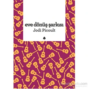 Eve Dönüş Şarkısı - Jodi Picoult