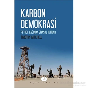 Açılım Kitap Karbon Demokrasi-Timothy Mitchell