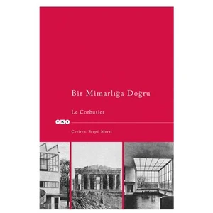 Bir Mimarlığa Doğru - Le Corbusier