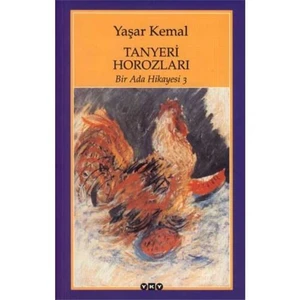 Tanyeri Horozları: Bir Ada Hikayesi 3 - Yaşar Kemal