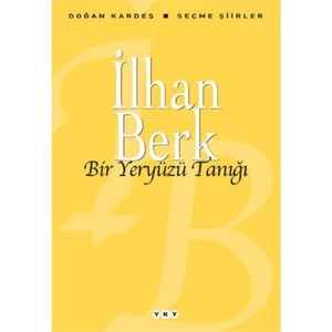 Bir Yeryüzü Tanığı - Seçme Şiirler - İlhan Berk