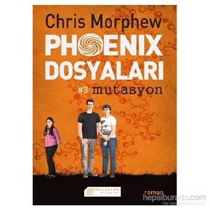 Phoenix Dosyaları #3 Mutasyon - Chris Morphew