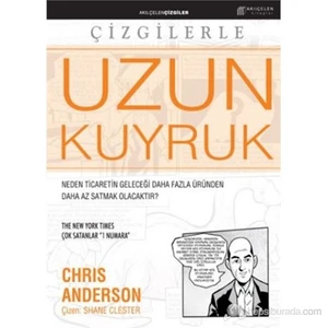 Uzun Kuyruk: Neden Ticaretin Geleceği Daha Fazla Üründen Daha Az Satmak Olacaktır? - Chris Anderson