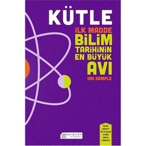 Kütle: İlk Madde, Bilim Tarihinin En Büyük Avı-Ian Sample
