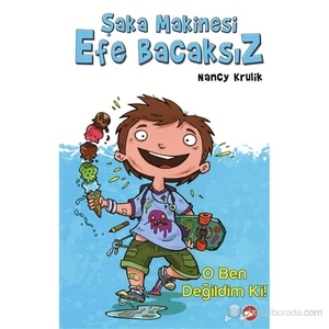 Şaka Makinesi Efe Bacaksız 1: O Ben Değilim Ki! - Nancy Krulik