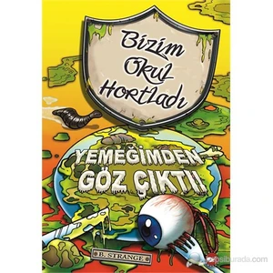 Bizim Okul Hortladı (6. Kitap) - (Yemeğimden Göz Çıktı)-B. Strange