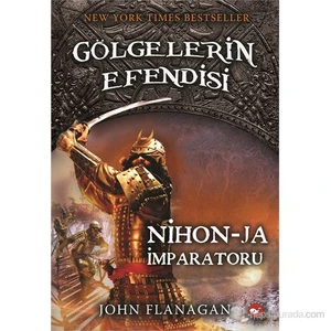 Gölgelerin Efendisi 10: Nijon-Ja İmparatoru - John Flanagan