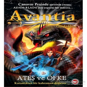Avantia Günlükleri 4: Ateş ve Öfke - Adam Blade