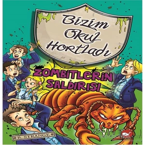 Bizim Okul Hortladı - Zombitlerin Saldırısı!-B. Strange