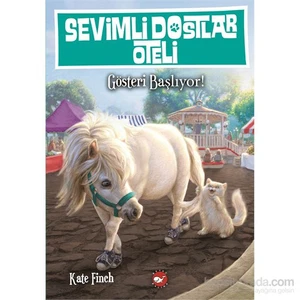 Sevimli Dostlar Oteli - Gösteri Başlıyor!(4.Kitap) - Kate Finch