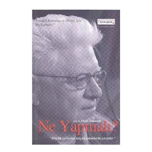 Ne Yapmalı? - Oktay Sinanoğlu