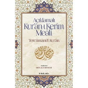 Açıklamalı Kuran-I Kerim Meali Tercümanul-Kuran - Ebu’l-Ala Mevdüdi