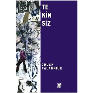 Tekinsiz - Chuck Palahniuk
