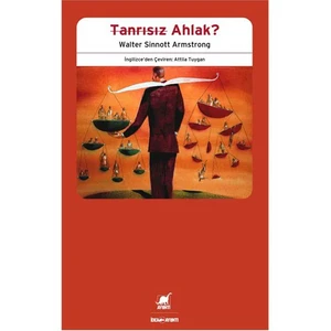 Tanrısız Ahlak? - Walter Sinnott Armstrong