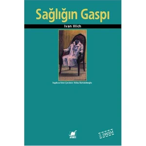 Sağlığın Gaspı - Ivan Illich