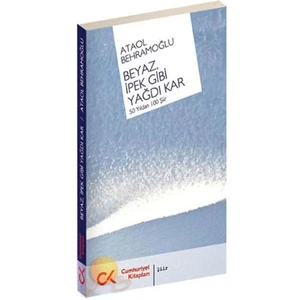 Beyaz, İpek Gibi Yağdı Kar