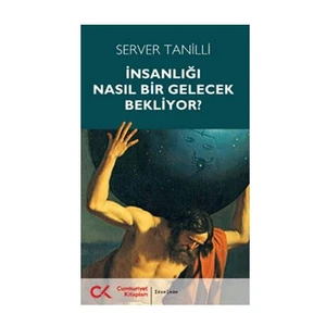 İnsanlığı Nasıl Bir Gelecek Bekliyor?