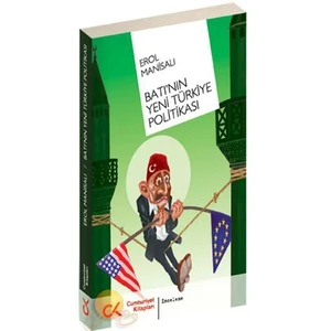 Batı’Nın Yeni Türkiye Politikası-Erol Manisalı