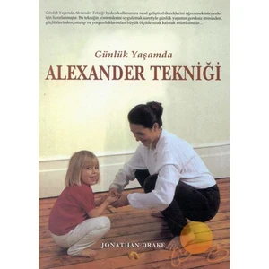 GÜNLÜK YAŞAMDA ALEXANDER TEKNİĞİ