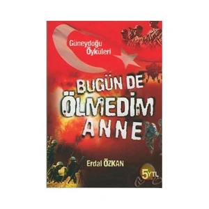Bugün De Ölmedim Anne