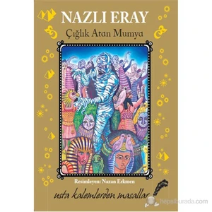 Usta Kalemlerden Masallar - Çığlık Atan Mumya-Nazlı Eray