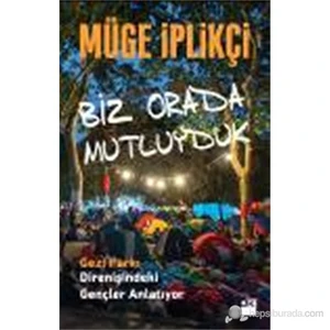 Biz Orada Mutluyduk - Müge İplikçi