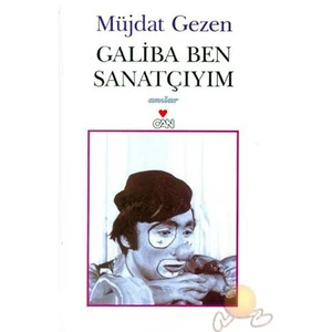 Galiba Ben Sanatçıyım - Müjdat Gezen