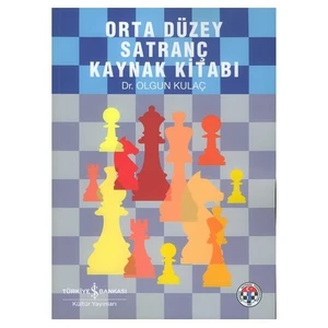Orta Düzey Satranç Kaynak Kitabı - Olgun Kulaç
