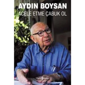 Acele Etme Çabuk Ol - Aydın Boysan
