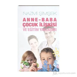 Akçağ Yayınları Anne - Baba Çocuk İlişkisi Ve Eğitim Yaklaşımı-Nazmi Şimşek