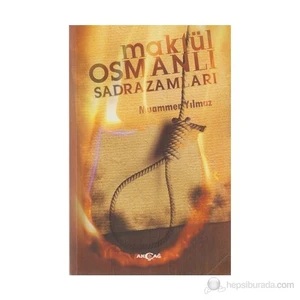 Akçağ Yayınları Maktül Osmanlı Sadrazamları-Muammer Yılmaz