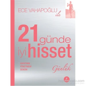 21 Günde Kendini İyi Hisset Günlük - Ece Vahapoğlu